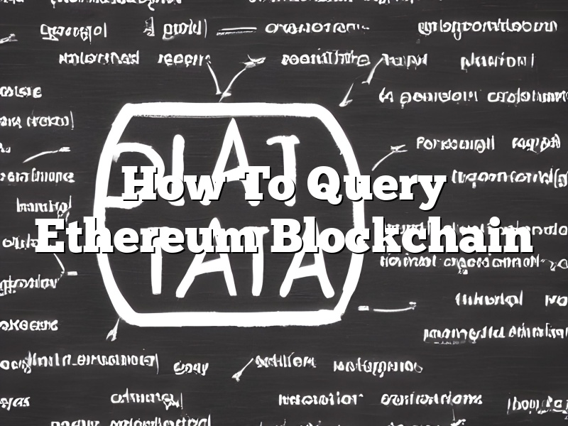 How To Query Ethereum Blockchain