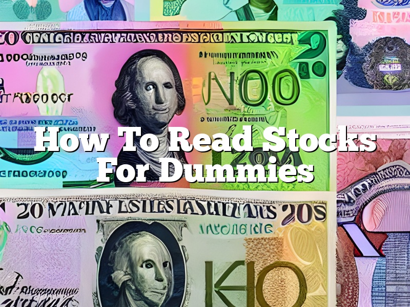 How To Read Stocks For Dummies