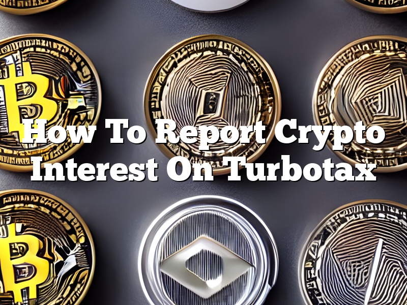 How To Report Crypto Interest On Turbotax