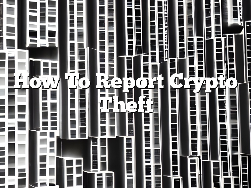 How To Report Crypto Theft