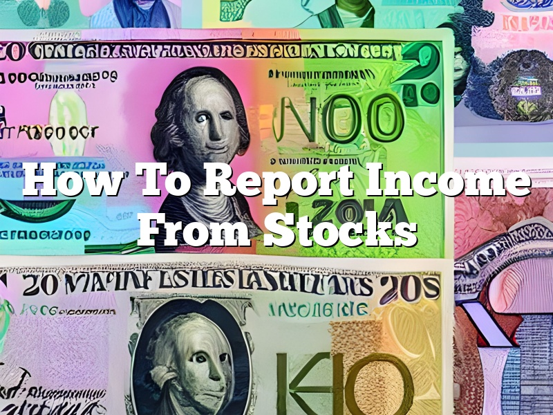 How To Report Income From Stocks