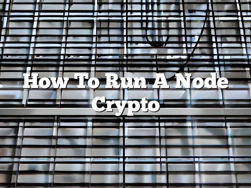 How To Run A Node Crypto
