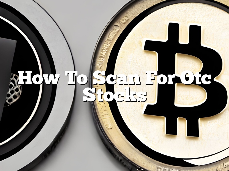 How To Scan For Otc Stocks