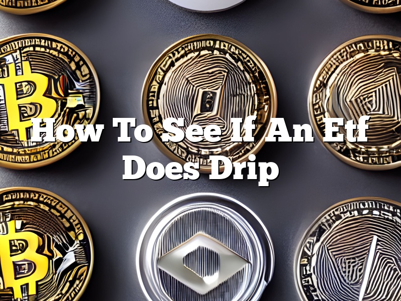 How To See If An Etf Does Drip