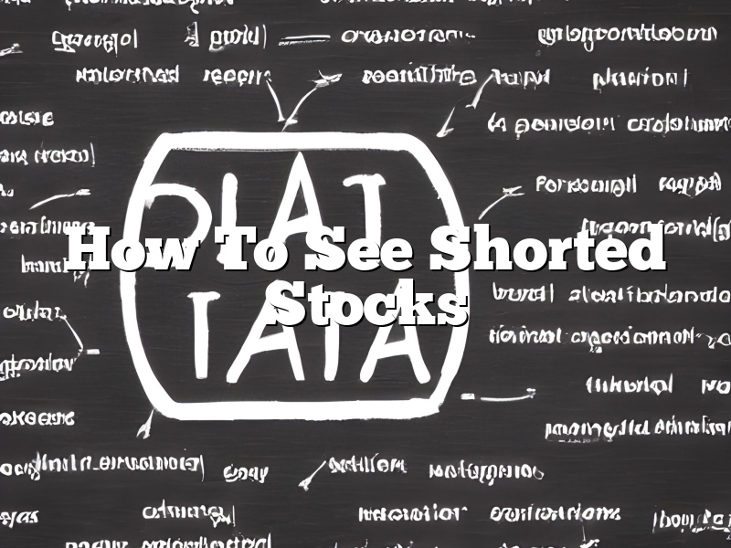 How To See Shorted Stocks