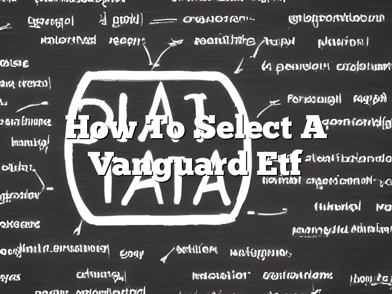 How To Select A Vanguard Etf