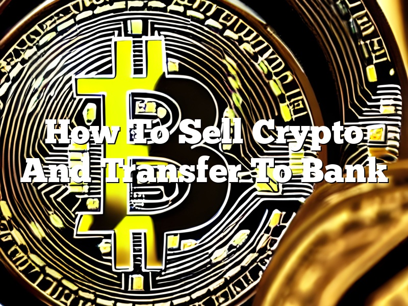 How To Sell Crypto And Transfer To Bank