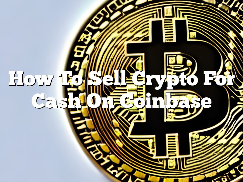 How To Sell Crypto For Cash On Coinbase