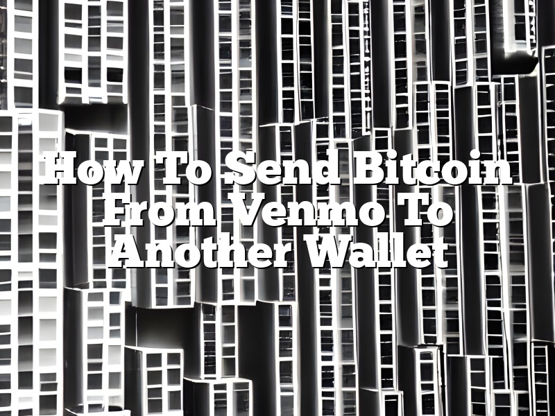 How To Send Bitcoin From Venmo To Another Wallet