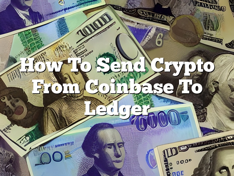 How To Send Crypto From Coinbase To Ledger