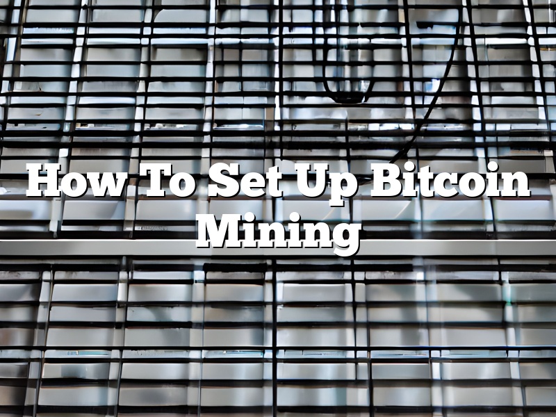 How To Set Up Bitcoin Mining