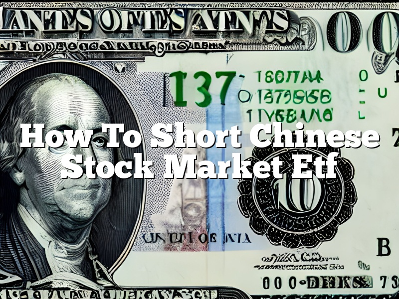 How To Short Chinese Stock Market Etf