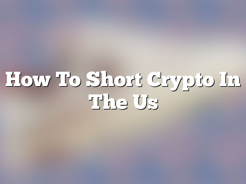How To Short Crypto In The Us