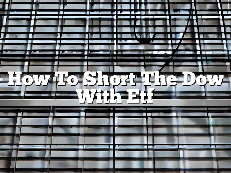 How To Short The Dow With Etf