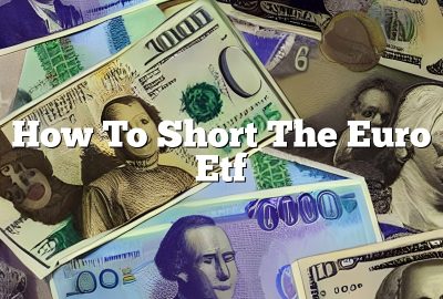 How To Short The Euro Etf