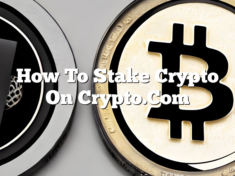 How To Stake Crypto On Crypto.Com