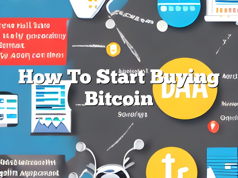 How To Start Buying Bitcoin