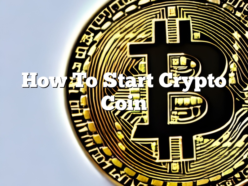 How To Start Crypto Coin