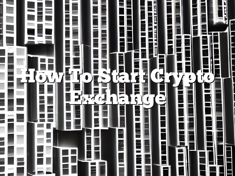 How To Start Crypto Exchange