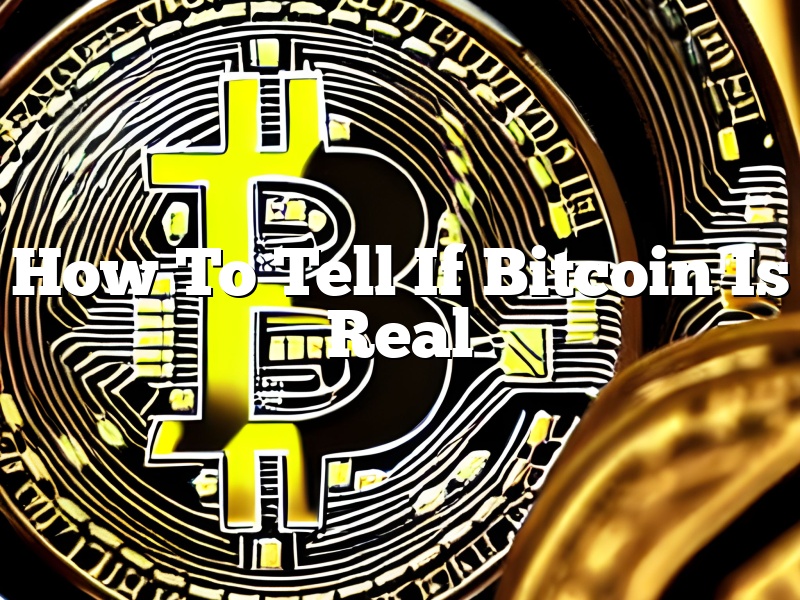 How To Tell If Bitcoin Is Real