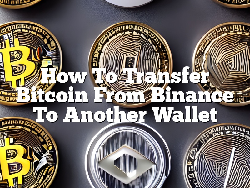 How To Transfer Bitcoin From Binance To Another Wallet