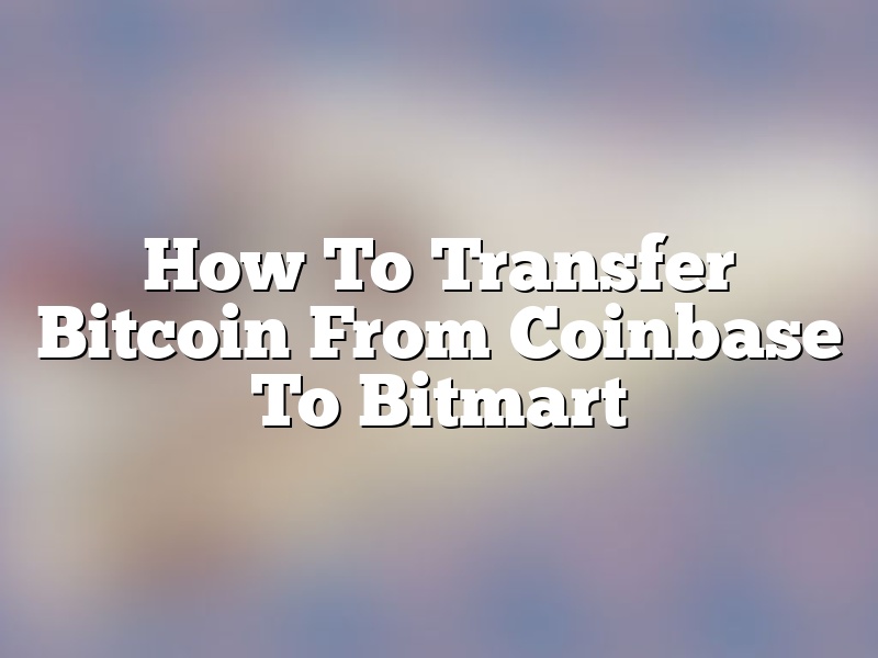 How To Transfer Bitcoin From Coinbase To Bitmart
