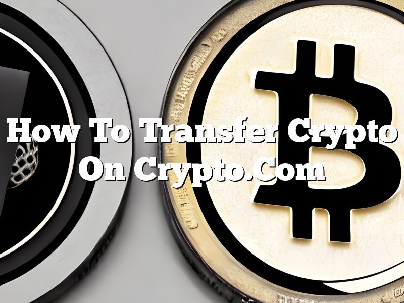 How To Transfer Crypto On Crypto.Com