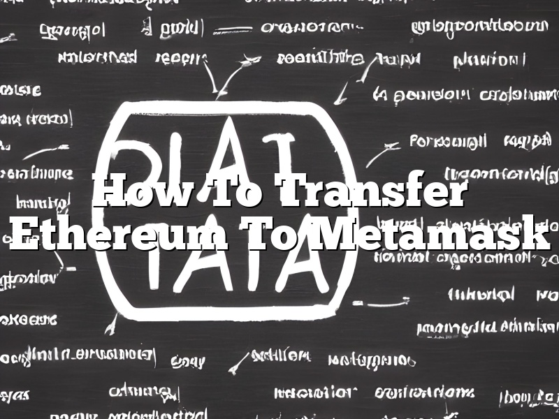 How To Transfer Ethereum To Metamask
