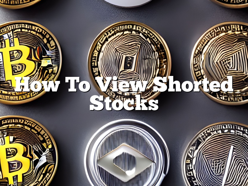 How To View Shorted Stocks