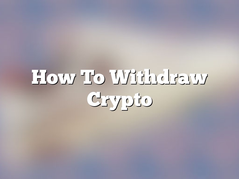 How To Withdraw Crypto