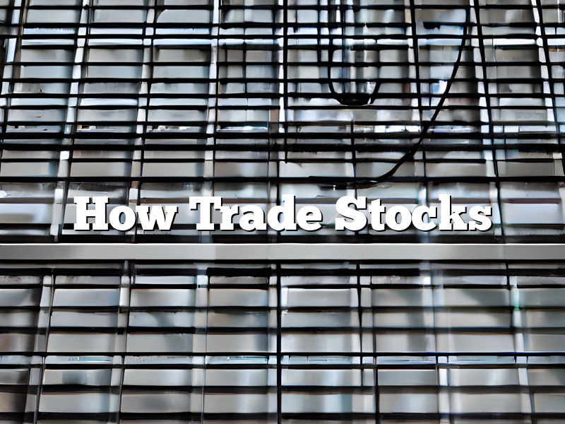 How Trade Stocks