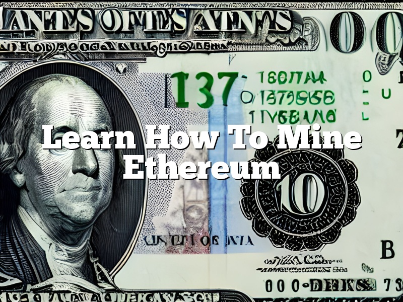 Learn How To Mine Ethereum