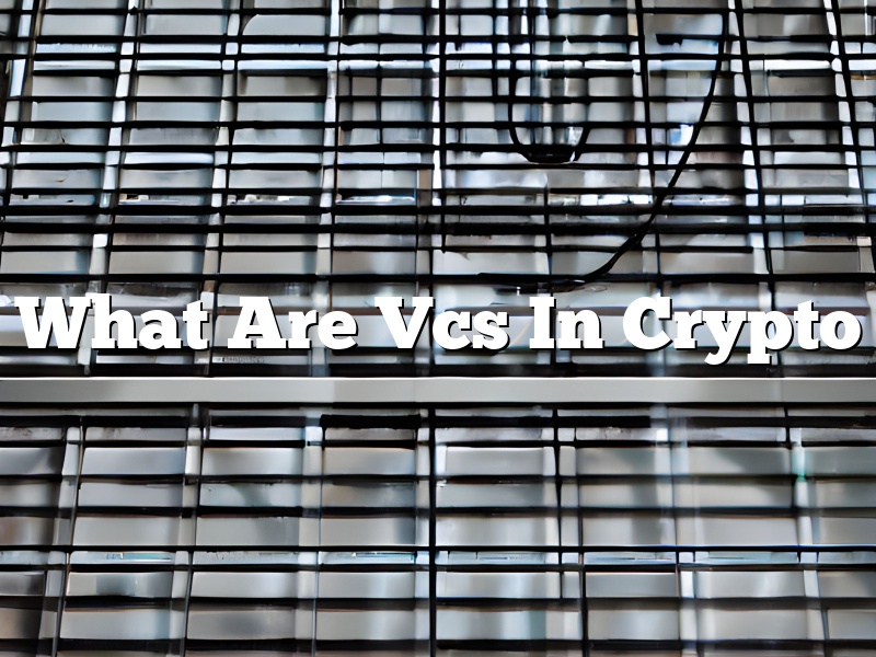 What Are Vcs In Crypto