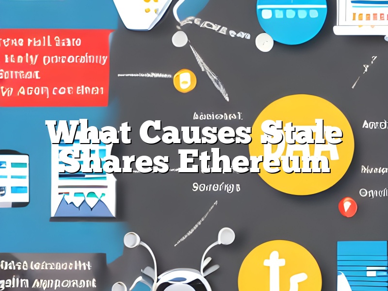 What Causes Stale Shares Ethereum