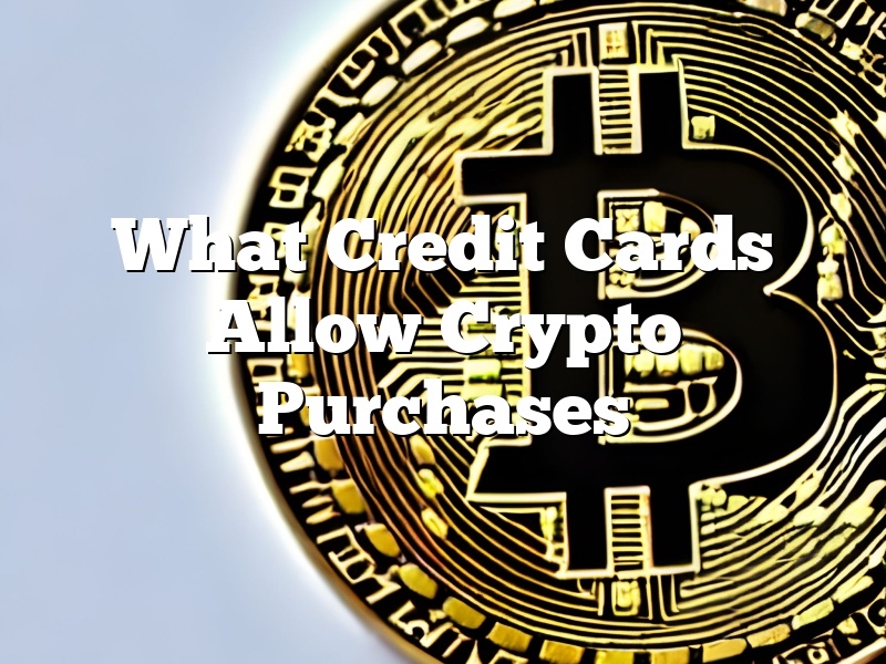 What Credit Cards Allow Crypto Purchases
