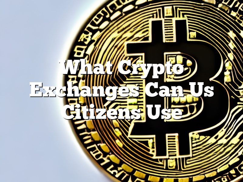 What Crypto Exchanges Can Us Citizens Use