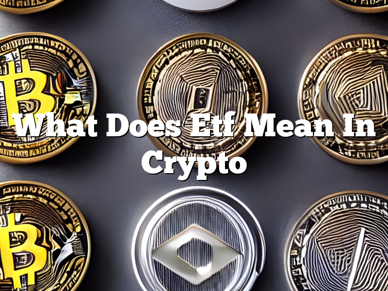 What Does Etf Mean In Crypto