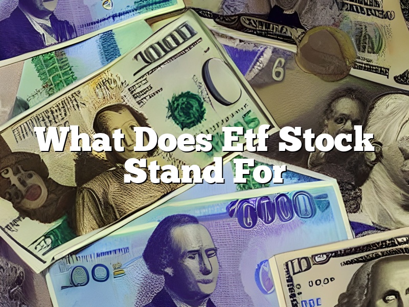 What Does Etf Stock Stand For