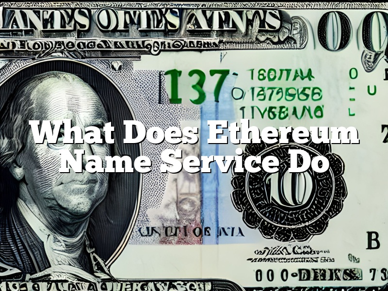 What Does Ethereum Name Service Do