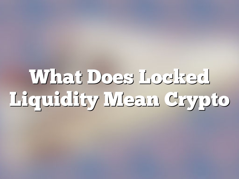 What Does Locked Liquidity Mean Crypto
