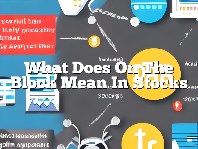 What Does On The Block Mean In Stocks
