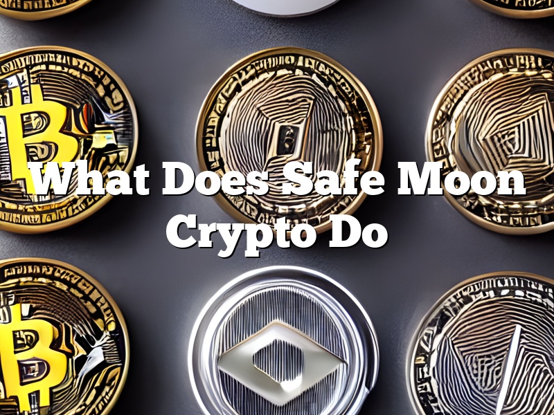 What Does Safe Moon Crypto Do