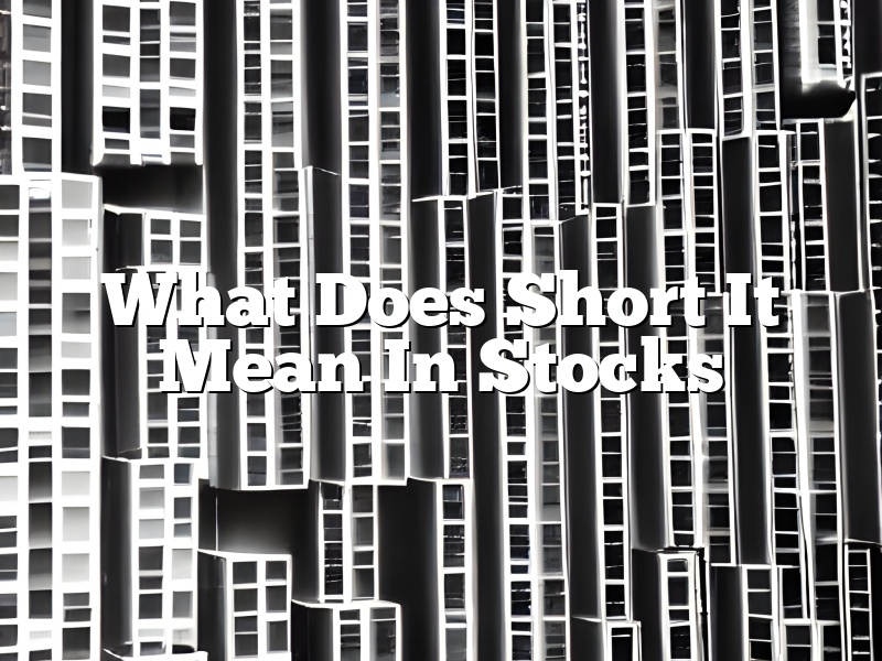 What Does Short It Mean In Stocks