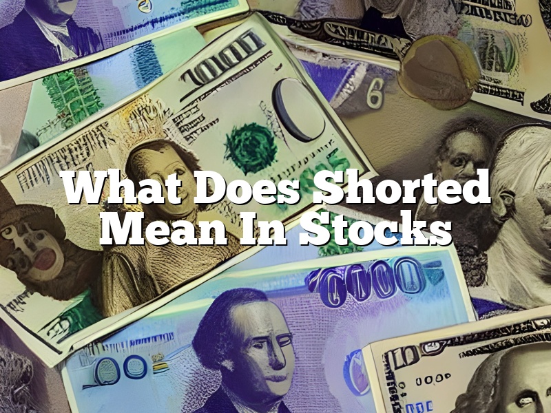 What Does Shorted Mean In Stocks