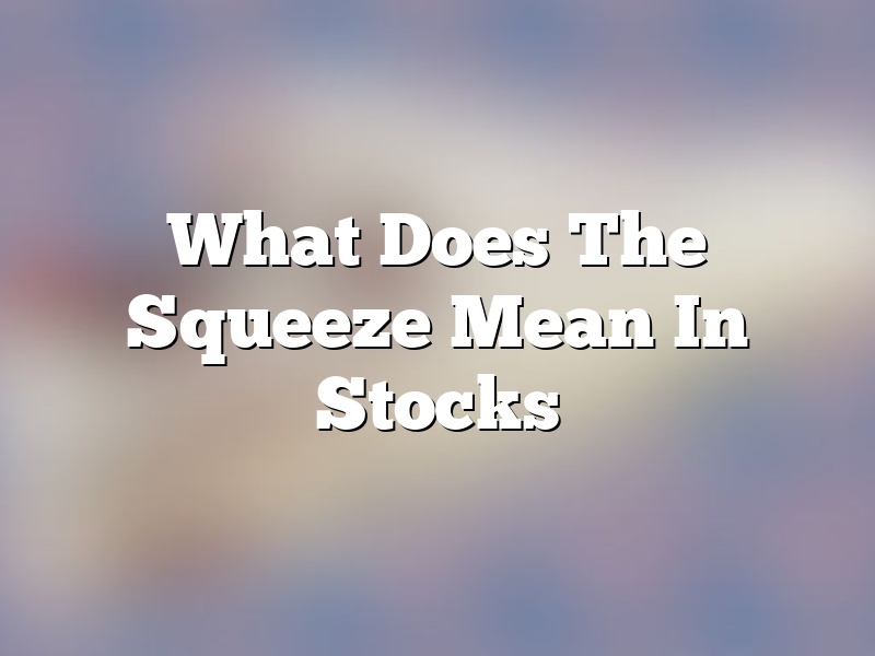 What Does The Squeeze Mean In Stocks