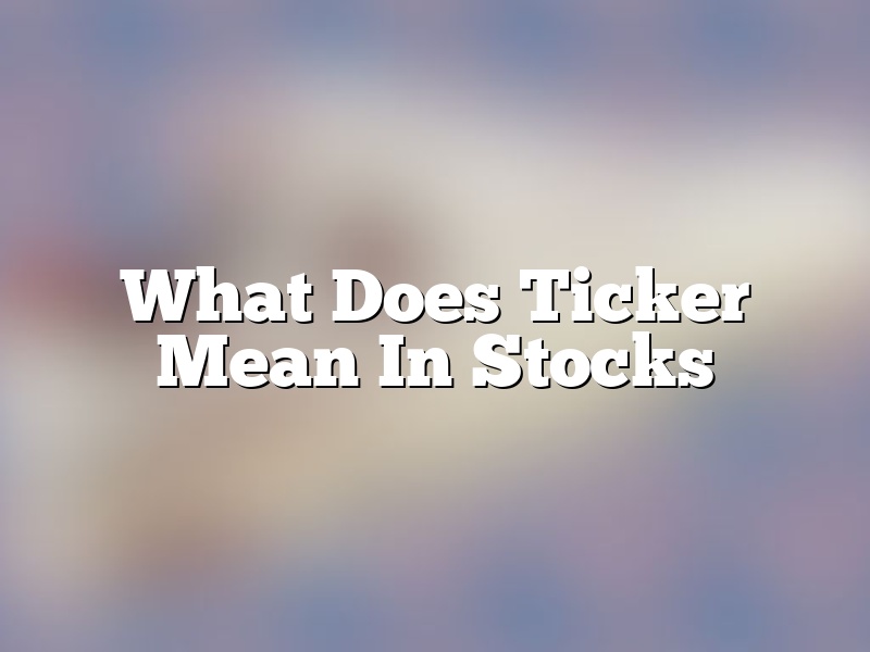 What Does Ticker Mean In Stocks