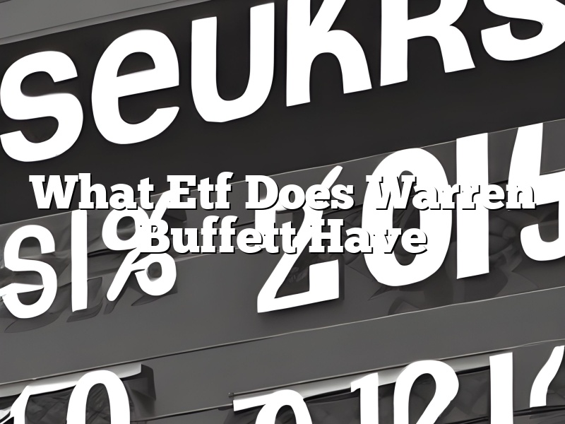 What Etf Does Warren Buffett Have