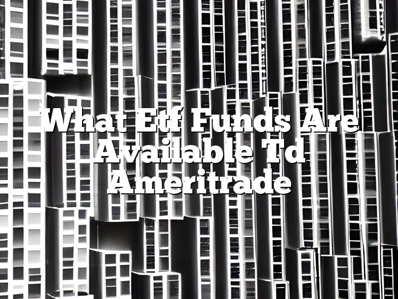 What Etf Funds Are Available Td Ameritrade