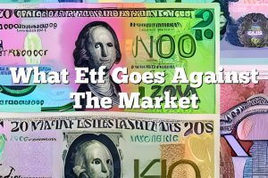 What Etf Goes Against The Market