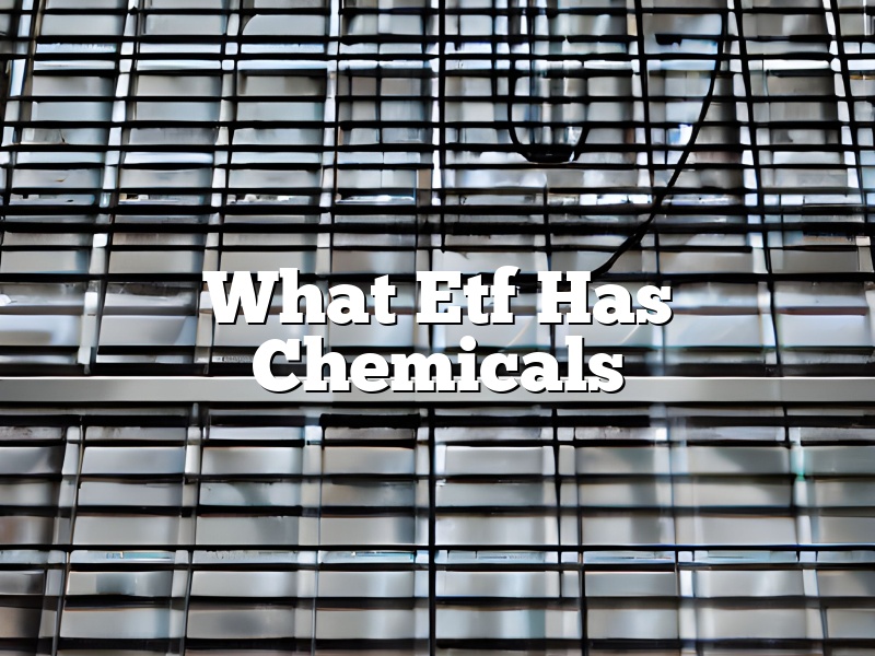 What Etf Has Chemicals